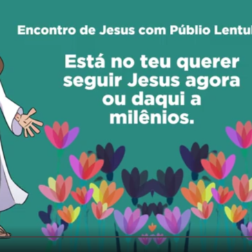 Está no teu querer – Encontro de Jesus com Públio Lentulus