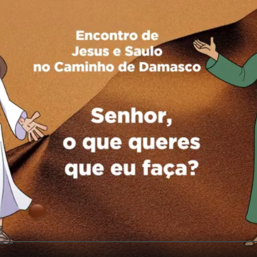 O que queres que eu faça – Encontro de Jesus com Saulo no caminho de Damasco