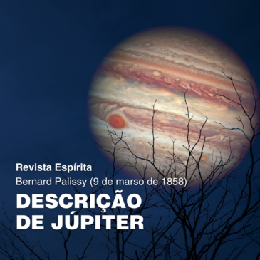 Revista Espírita  Março 1858 – Descrição de Jupter – Bernard Palissy (1)