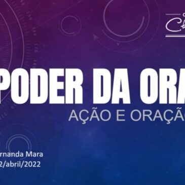 O Poder da Oração – CECX 12/04/2022