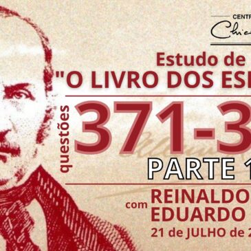 Estudando “O LIVRO DOS ESPÍRITOS” q 371 a 378 – CECX 21/07/2022