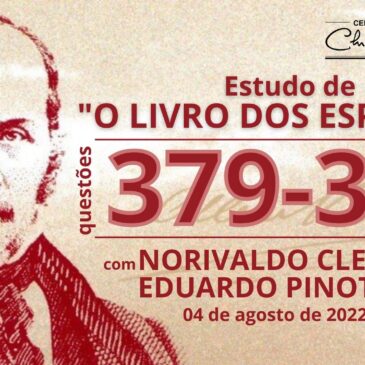 Estudando “O LIVRO DOS ESPÍRITOS” q 379 a 385 – CECX 04/08/2022