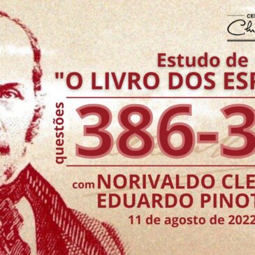 Estudando “O LIVRO DOS ESPÍRITOS” q 386 a 391 – CECX 11/08/2022