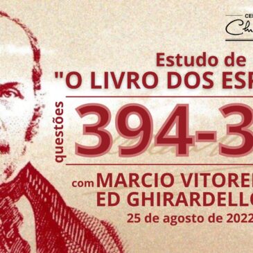 Estudando “O LIVRO DOS ESPÍRITOS” q 394 e 399 – CECX 25/08/2022