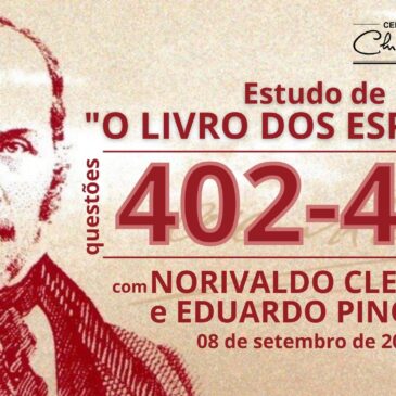 Estudando “O LIVRO DOS ESPÍRITOS” q 402 a 404 – CECX 08/09/2022