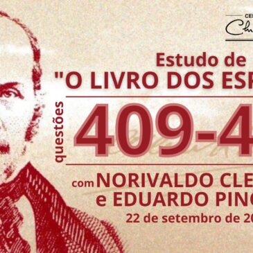 Estudando “O LIVRO DOS ESPÍRITOS” q 409 a 412 – CECX 22/09/2022