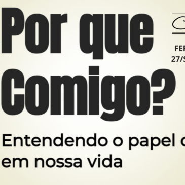 Por que comigo? Entendendo o papel da dor em nossa vida – CECX 27/09/2022