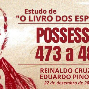 Estudando “O LIVRO DOS ESPÍRITOS” q 473 a 480 – CECX 22/12/2022