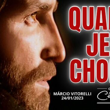 Quando Jesus chorou – CECX 24/01/2023