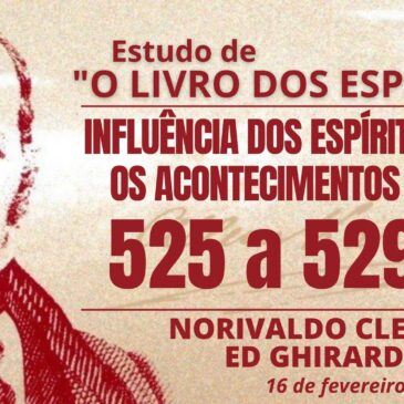 Estudando “O LIVRO DOS ESPÍRITOS” q 525 a 529 – CECX 16/02/2023