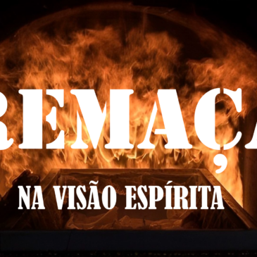 Cremação na visão Espírita – CECX 09/03/2023