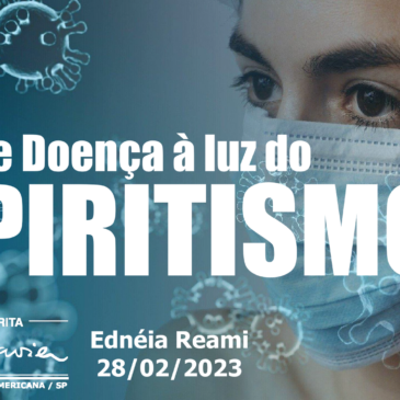 Saúde e Doença à luz do Espíritismo – CECX 28/02/2023