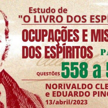 Estudando “O LIVRO DOS ESPÍRITOS” q 558 a 563 – CECX 13/04/2023