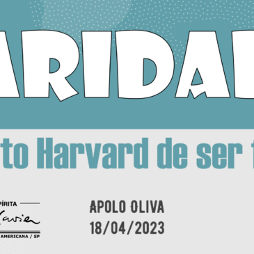 CARIDADE – o jeito Harvard de ser feliz – CECX 18/04/2023