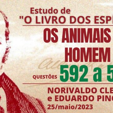 Estudando “O LIVRO DOS ESPÍRITOS” q 592 a 594A – CECX 25/05/2023