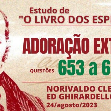 Estudando “O LIVRO DOS ESPÍRITOS” q 653 a 654 – CECX 24/08/2023