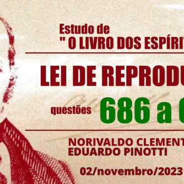 Estudando “O LIVRO DOS ESPÍRITOS” q 686 a 692 – CECX 02/11/2023