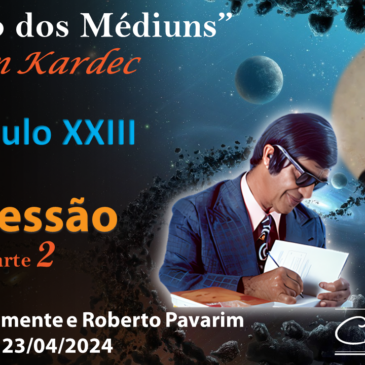 Estudando “O LIVRO DOS MÉDIUNS” – CECX 23/04/2024 – Da Obsessão – parte 2