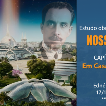 Nosso Lar Capítulo 17 Em Casa de Lísias – CECX – 17/12/2024