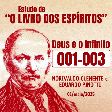 Estudo de “O LIVRO DOS ESPÍRITOS” 001-003 01/05/2025