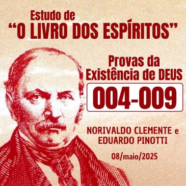 Estudo de “O LIVRO DOS ESPÍRITOS” 004-009 08/05/2025