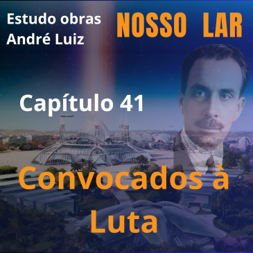 Nosso Lar – Capítulo 41 – Convocados à Luta – CECX 10/06/2025