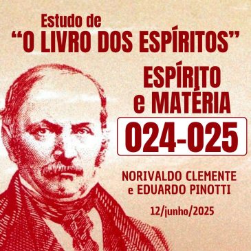 Estudo de “O LIVRO DOS ESPÍRITOS” 024-025 12/06/2025