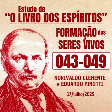 Estudo de “O LIVRO DOS ESPÍRITOS” 043-049 17/07/2025