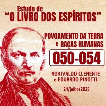 Estudo de “O LIVRO DOS ESPÍRITOS” 050-054 24/07/2025