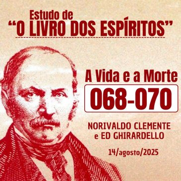 Estudo de “O LIVRO DOS ESPÍRITOS” 068-070 14/08/2025