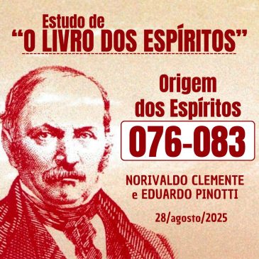 Estudo de “O LIVRO DOS ESPÍRITOS” 076-083 28/08/2025