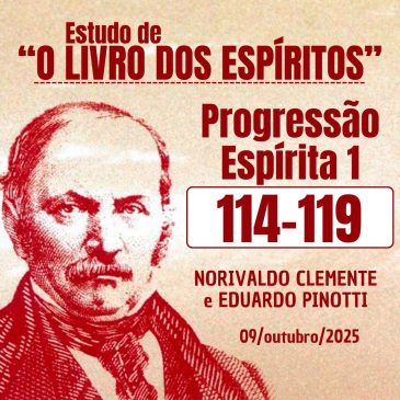 Estudo de “O LIVRO DOS ESPÍRITOS” 114-119 09/10/2025