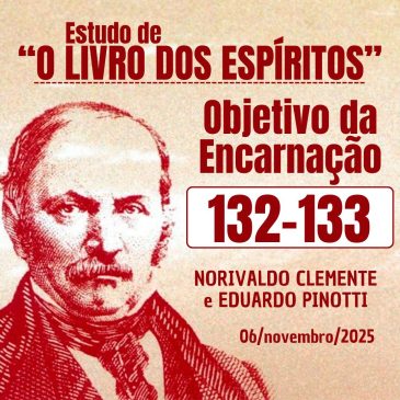 Estudo de “O LIVRO DOS ESPÍRITOS” 132-133 06/11/2025