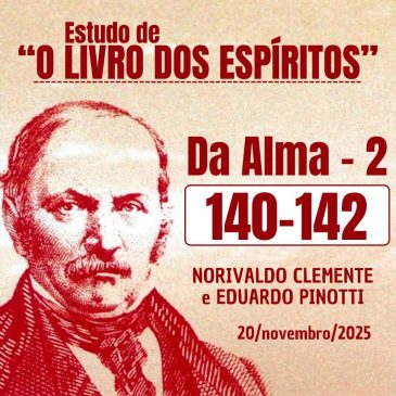Estudo de “O LIVRO DOS ESPÍRITOS” 140-142 20/11/2025