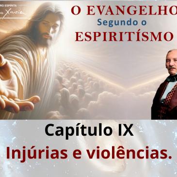 O Evangelho Segundo Espiritismo – Cap. IX – Injúrias e Violências – CECX 23/03/2026