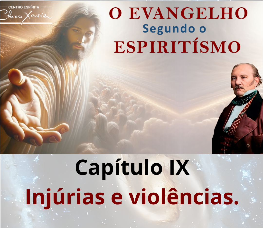 O Evangelho Segundo Espiritismo – Cap. IX – Injúrias e Violências – CECX 23/03/2026