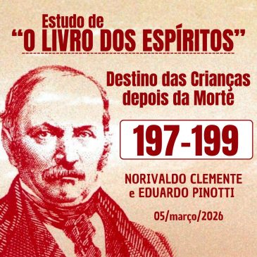 Estudo de “O LIVRO DOS ESPÍRITOS” 197-199 05/03/2026