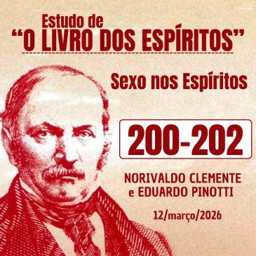Estudo de “O LIVRO DOS ESPÍRITOS” 200-202 12/03/2026
