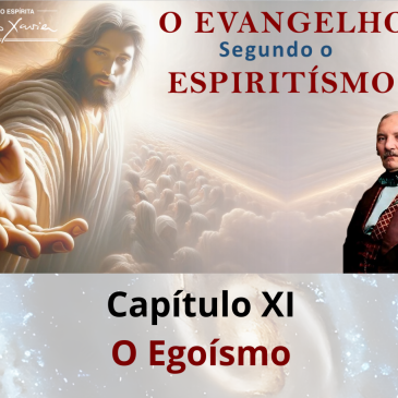 O Evangelho Segundo o Espiritismo – Cap. XI – O Egoísmo  – CECX 29/06/2026
